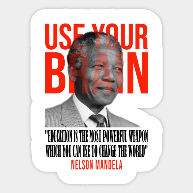 Use your brain - Nelson Mandela Sticker by UseYourBrain